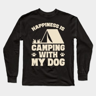 Happiness is camping with my dog Long Sleeve T-Shirt